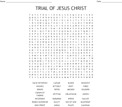 Reveal your new testament alter ego. Trial Of Jesus Christ Word Search Wordmint