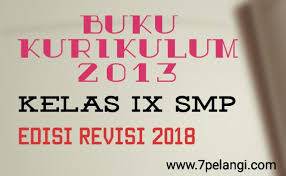 Buku sma kelas 10 kurikulum 2013 revisi 2017 buku sma kelas 10 kurikulum 2013 revisi 2017 buku guru kurikulum 2013 sma kelas 10 revisi. Download Buku Kurikulum 2013 Kelas 9 Ix Smp Edisi Revisi 2018 Terbaru 7pelangi Com