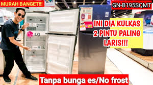 Tidak ada tumpukan bakteri dan aroma bau dari dalam kulkas setelah memakai kulkas 2 pintu paling awet ini. Rekomendasi Kulkas 2 Pintu Terbaik Dan Hemat Listrik Lg Gn B195sqmt Youtube