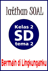 Berikut ini adalah contoh soal tema 1 kelas 2 sd kurikulum 2013. Latihan Soal Sd Kelas 2 Tema 2 Pour Android Telechargez L Apk