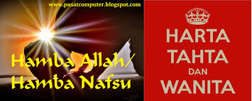 Check spelling or type a new query. Pusatcomputer Hamba Allah Atau Hamba Nafsu