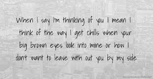 Hey, i know it's been a while, but i want you to know you've been in my thoughts. i'm sorry you haven't heard much from me lately. When I Say I M Thinking Of You I Mean I Think Of The Text Message By Lahnilove6