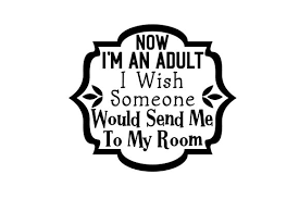 Download Now I M An Adult I Wish Someone Would Send Me To My Room Svg Cut File By Creative Fabrica Crafts Creative Fabrica PSD Mockup Templates