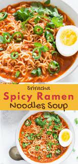 This Easy Sriracha Spicy Ramen Noodles Soup Is Going Transport You To Spice Heaven This Recipe Is S Noodle Recipes Easy Spicy Recipes Ramen Noodle Recipes Easy
