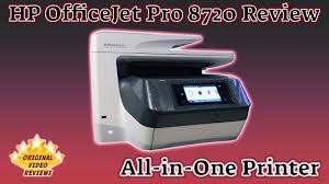Hp officejet pro 8600 printer driver supported windows operating systems. Hp Officejet Pro 8720 All In One Printer Review Youtube