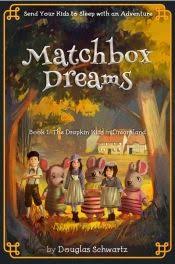 Matchbox Dreams By Douglas Schwartz View Book On Bookshelves At Online Book Club Bookshelves Is An Awesome Free Web Online Book Club Book Club Books Books