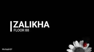 Am zalikha, zalikha, zalikha dm kaulah yang mempersona g bila ku terdengar suaranya. Best Of Zulaika Floor 88 Free Watch Download Todaypk