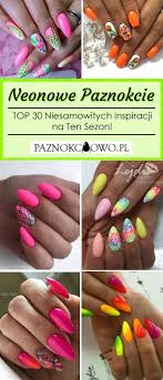 Neonowe Paznokcie Top 30 Niesamowitych Inspiracji Na Na Stylowi Pl