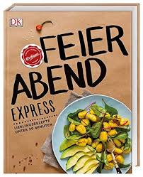 Feierabend Express Lieblingsrezepte Unter 30 Minuten Lieblingsrezepte Express Feierabend Minuten Lieblingsrezepte Die Besten Kochbucher Rezepte