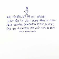 Und Kinder Wie Die Zeit Vergeht Julia Engelmann Inspirierende Zitate Und Spruche Worte Zitate Gedanken Zitate