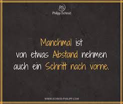 Manchmal Ist Von Etwas Abstand Nehmen Auch Ein Schritt Nach Vorne Impulsdestages Spruchdestages Zitatdestages Wah Spruche Weisheiten Nachdenkliche Spruche