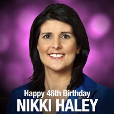 Happy Birthday to UN Ambassador Nikki Haley.