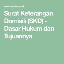 Surat Keterangan Domisili Skd Dasar Hukum Dan Tujuannya Hukum Jaksa Penuntut Umum Pengacara