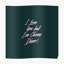We did not find results for: I Love You But I Ve Chosen Disco Typography Quote Funny Poster By Honeymoonhotel Redbubble