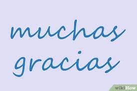 Check spelling or type a new query. 3 Ways To Write Thank You In Spanish Wikihow
