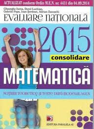 Rezultatele obtinute de elevi vor contribui in proportie de 75% la admiterea. Matematica Evaluare Nationala 2015 Consolidare Notiuni Teoretice Si Teste Dupa Modelul M E N Erasmus Buchercafe Bucher Aus Und Uber Siebenburgen Das Banat Und Ganz Rumanien