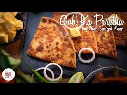 Gobi Ka Paratha Recipe Chef Sanjyot Keer Youtube Food Lab Paratha Recipes Food