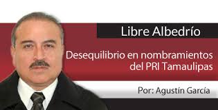 Libre Albedrío Desequilibrio en nombramientos del PRI Tamaulipas » Muro  Politico