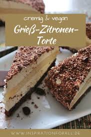 Cremige Griess Zitronen Torte Vegan Einfaches Schnelles Rezept Fur Ostern Leckere Torten Vegane Kuchenrezepte Kuchen Rezepte Einfach