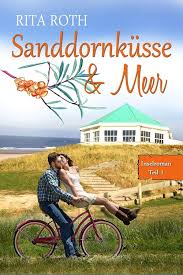 Sanddornkusse Meer Ein Norderney Liebesroman Insel Roman 1 Ebook Rita Roth Amazon De Kindle Shop Liebesromane Romane Bucher