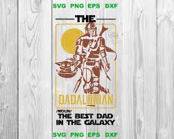 Dadalorian Best Dad In The Galaxy Svg Fathers Day Svg Mandalorian Star Wars Svg Father Day Gift Shirt Vg Eps Dxf Png Files Cameo Cricut By Lloyd Shop 2 99 Usd Trong 2020