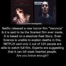 We know that cable channels are we've including the trailer for each horror movie below and if you click the title of the film itself, it'll take you directly to the film's page on netflix where. R Thathappened Veronica Netflix Know Your Meme