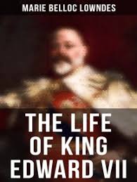 Heli flag snag/slugs/build a bridge, fear factor: Read The Life Of King Edward Vii Online By Marie Belloc Lowndes Books