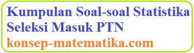 Soal no2 snmptn 2012 dasar. Kumpulan Soal Statistika Seleksi Masuk Ptn Konsep Matematika Koma