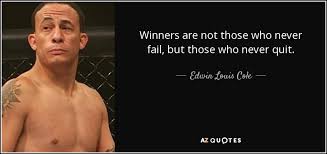Never think that is impossible,make it as possible.then u will become winner. Edwin Louis Cole Quote Winners Are Not Those Who Never Fail But Those Who