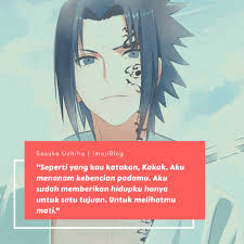 Kata motivasi islam menjadi pengingat untuk selalu mendekatkan diri kepada allah sang pencipta. Kata Kata Mutiara Terbaik Dari Sasuke Uchiha Imajiblog