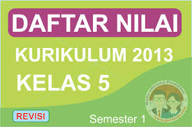 Prota pai sd/mi kelas 1 semester 1 dan 2 kurikulum 2013 revisi 2021 dapat anda download melalui link yang ada pada halaman ini. Format Penilaian Daftar Nilai K13 Sd Kelas 5 Semester 1 Guru Maju
