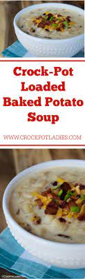 Crock Pot Loaded Baked Potato Soup Recipe Recipe In 2021 Loaded Baked Potatoes Loaded Baked Potato Soup Baked Potato Soup