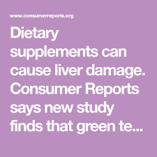 Dietary Supplements Can Cause Liver Damage Consumer Reports Says New Study Finds That Green Tea Extract Mark Medical Prescription Dietary Supplements Dietary