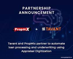 Tavant and PropMix partner to automate loan processing and underwriting  using Appraisal Digitization