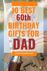 Best gift ideas of 2021. 190 60th Birthday Ideas For Dad 60th Birthday Ideas For Dad 60th Birthday Gifts 60th Birthday