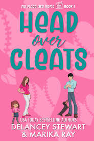 Head Over Cleats (No Place Like Home #1) by Marika Ray | Goodreads