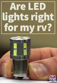 Rv Led Lights Are They Right For Your Rv Rv Led Lights Travel Trailer Floor Plans Rv Repair
