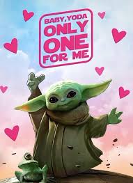 Baby Yoda Only One For Me Baby Yoda In 2020 Star Wars Valentines Yoda Wallpaper Yoda Images