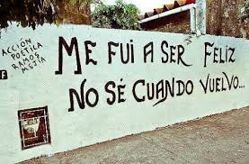 Siento que puedo aportar mucho desde mi experiencia. Me Fui A Ser Feliz Frases De La Vida