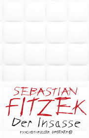 Zur kategorie fitzek & friends. Der Insasse By Sebastian Fitzek