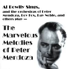 THE MARVELOUS MELODIES of Peter Mendoza by Al Bowlly (CD