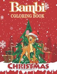 We are so excited to be able to bring you these pictures. Bambi Christmas Coloring Book A Lovely Christmas Gift Coloring Book For Kids And Fans Xmas Edition 100 High Quality Pages By Stinson Barney