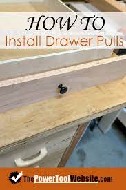 How To Install Drawer Pulls Without Buying Any Special Tools