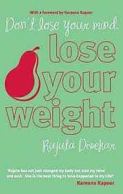 Dont Lose Your Mind Lose Your Weight By Rujuta Diwekar