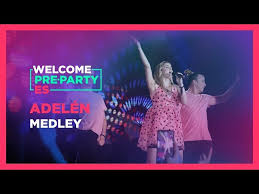 Adelen Medley Parte 2 Welcome Prepartyes 2019 Youtube