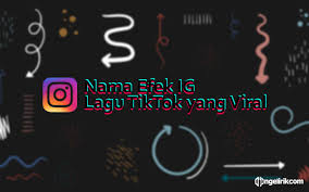 Kamu bisa mencarinya dengan nama tersebut. 25 Nama Efek Ig Lagu Tiktok Yang Viral Terbaru 2021 Ngelirik Terjemahan Lirik Lagu Terbaik
