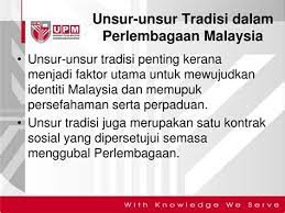 Unsur tradisi ini sebenarnya telah lama wujud dan diserapkan ke dalam perlembagaan malaysia. Kepentingan Pendidikan Dalam Hubungan Etnik Hubungan Etnik Unsur Tradisi Dalam Perlembagaan Pismp Pilih Pernyataan Yang Tidak Benar Mengenai Peruntukan Utama Perlembagaan Persekutuan Mengenai Hubungan Etnik Cunkki