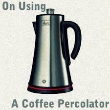 Once ready pour yourself a nice freshly brewed cuppa. How To Use A Coffee Percolator Need To Know This Since I Bought A Percolator For Dori Coffeepercolator Percolator Coffee Camping Coffee Maker Percolator