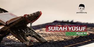 Bacaan surat yusuf dari ayat 4 : Surah Yusuf Ayat 4 Terjemahan Dan Tafsir Al Qur An Pecihitam Org