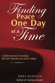 You can find an archive of the daily reflections by date at the just for today meditations website, here is a post for today's date. Finding Peace One Day At A Time A Daily Journey In Seeing The Love And Joy You Have Today Banfield Jerry Gerard Michel 9781535325400 Amazon Com Books